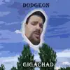 D0dgeon - Gigachad - Single